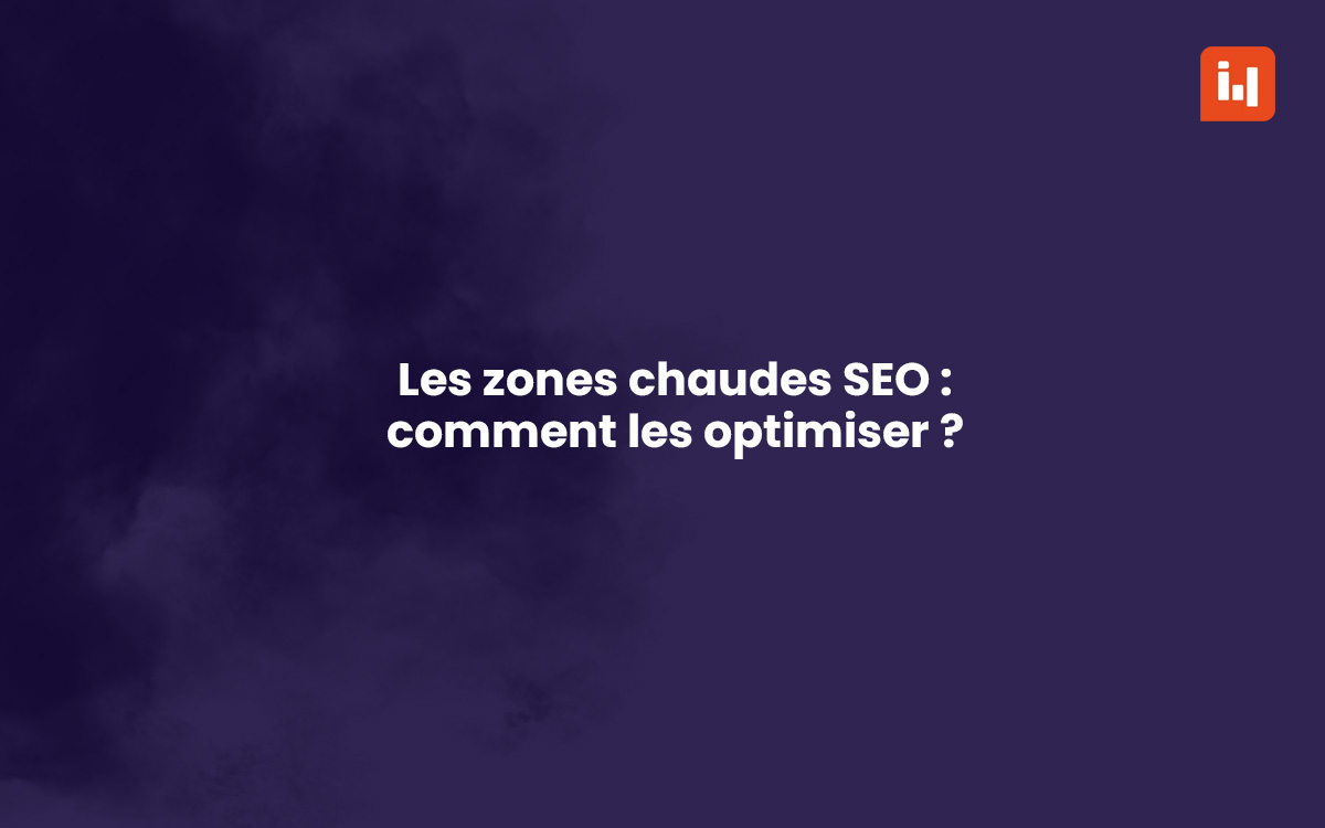 zones chaudes SEO